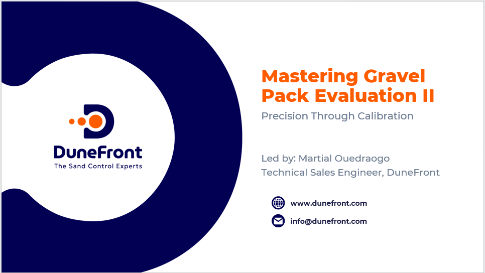 Mastering Gravel Pack Evaluation, Part II: Precision Through Calibration (May 2025)
